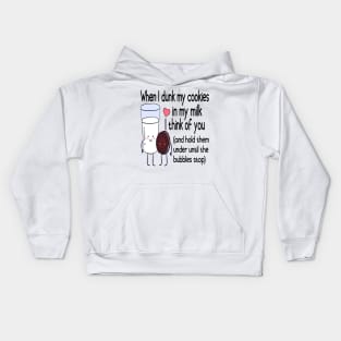 When I Dunk My Cookies In My Milk I Think Of You Valentine's Day Kids Hoodie